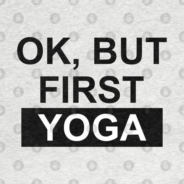 okay but first yoga by Vortex.Merch